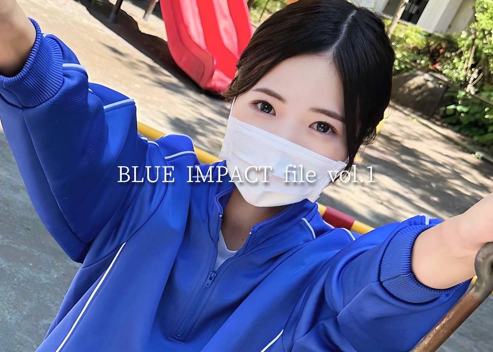 【BLUE IMPACT file vol.1】先着限定。豪華4K映像送付中。