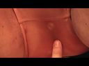 【個人撮影】ぽっちゃり人妻アキさんのアソコをぐちょぐちょしてスケスケパンティに白濁した愛液を付ける