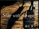 Stay with me again