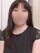 《個人撮影》欲求不満の52歳熟妻さん♥不倫SEXで性欲が暴走！