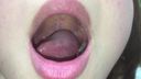 【Oral fetish】I took a super close-up shot
