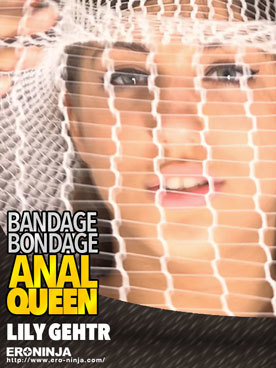 Whole-body bandage *******,  Anal sex  LILY GEHTR
