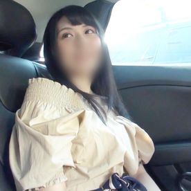 《素人・ハメ撮り》22歳・黒髪清楚なおっとり*◆車内でフェラ抜き⇒ホテルで生ハメSEX！