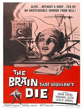 The Brain that Wouldn't Die