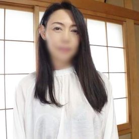 【熟女】黒髪ロングヘアー、52歳、人妻。あけみさん。旦那さん以外の男性とは関係をもったことがない。上品熟女が他人棒でイキ狂い。膣内射精。 FC2-PPV-4497489